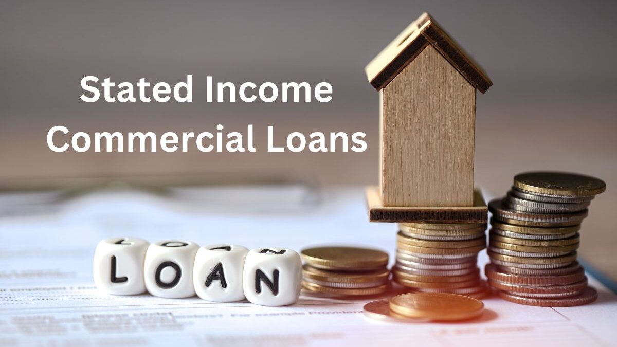 Unlocking Opportunities with Stated Income Commercial Loans