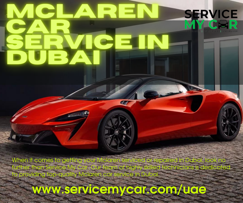 Why choose Service My Car for a Mclaren car service in Dubai