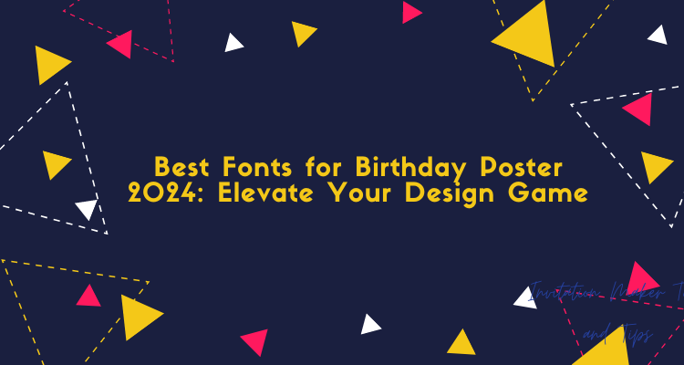 Best Fonts for Birthday Poster 2024: Elevate Your Design Game
