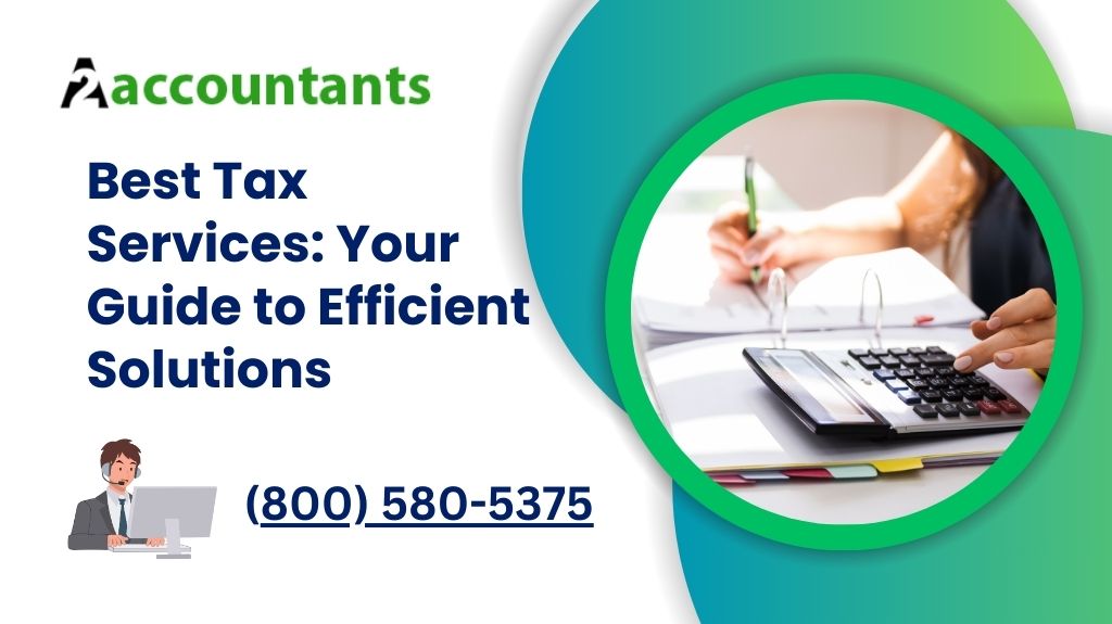 Best Tax Services: Your Guide to Efficient Solutions