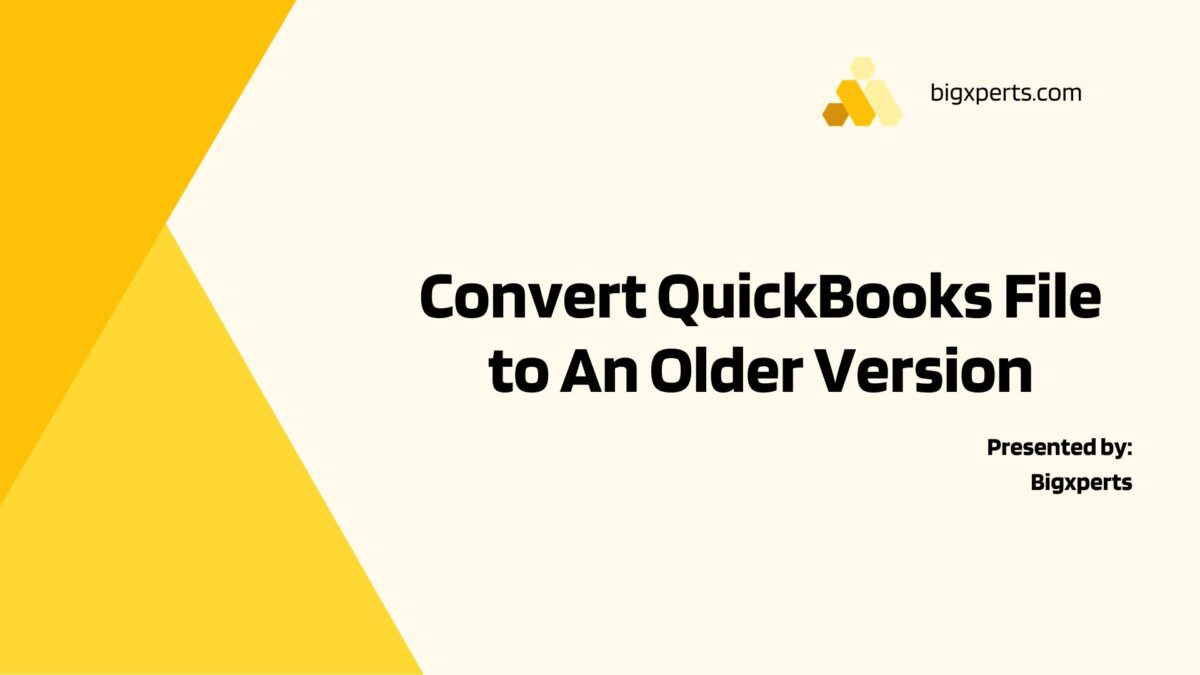Exploring the Benefits of Converting QuickBooks File to an Older Version