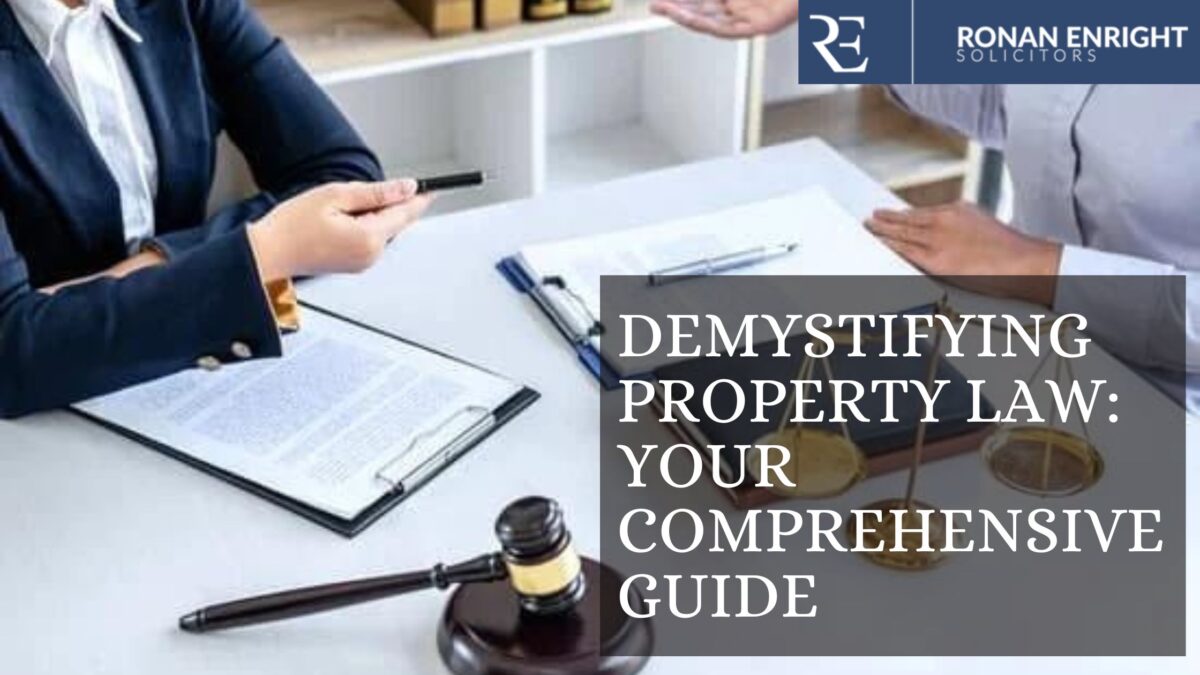 DEMYSTIFYING PROPERTY LAW: YOUR COMPREHENSIVE GUIDE