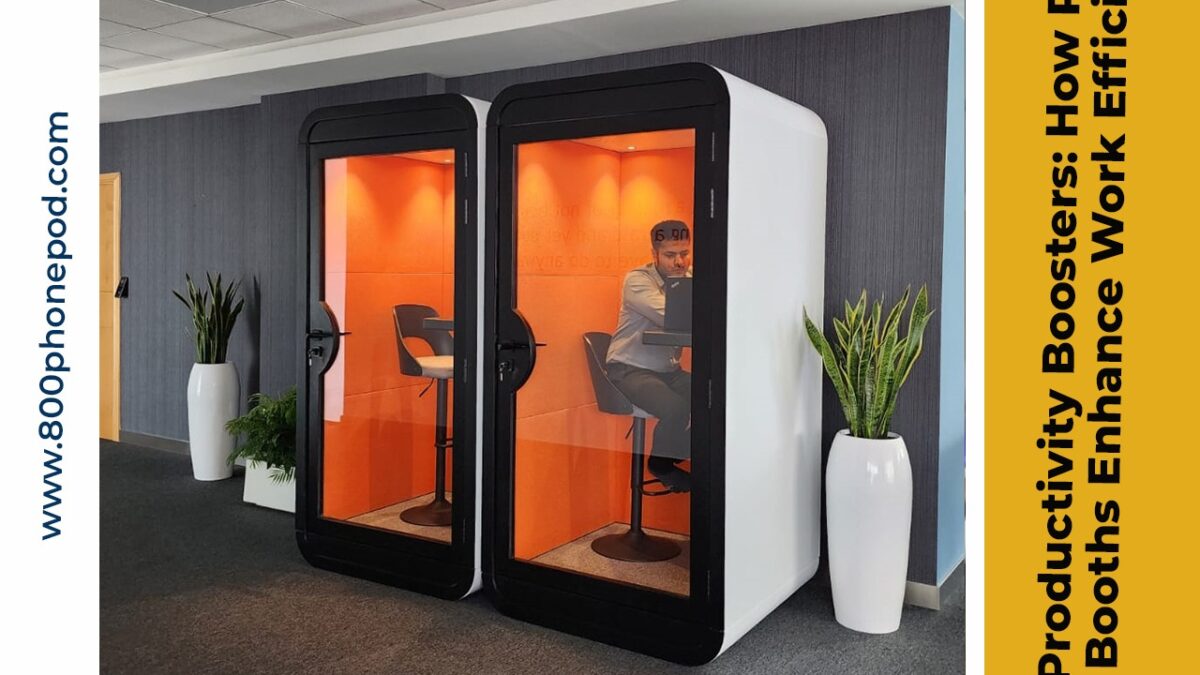 Productivity Boosters: How Phone Booths Enhance Work Efficiency!