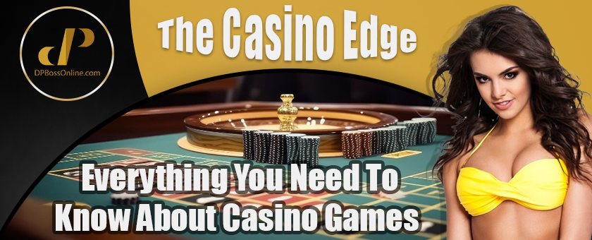 The Casino Edge: Everything You Need to Know About Casino Games