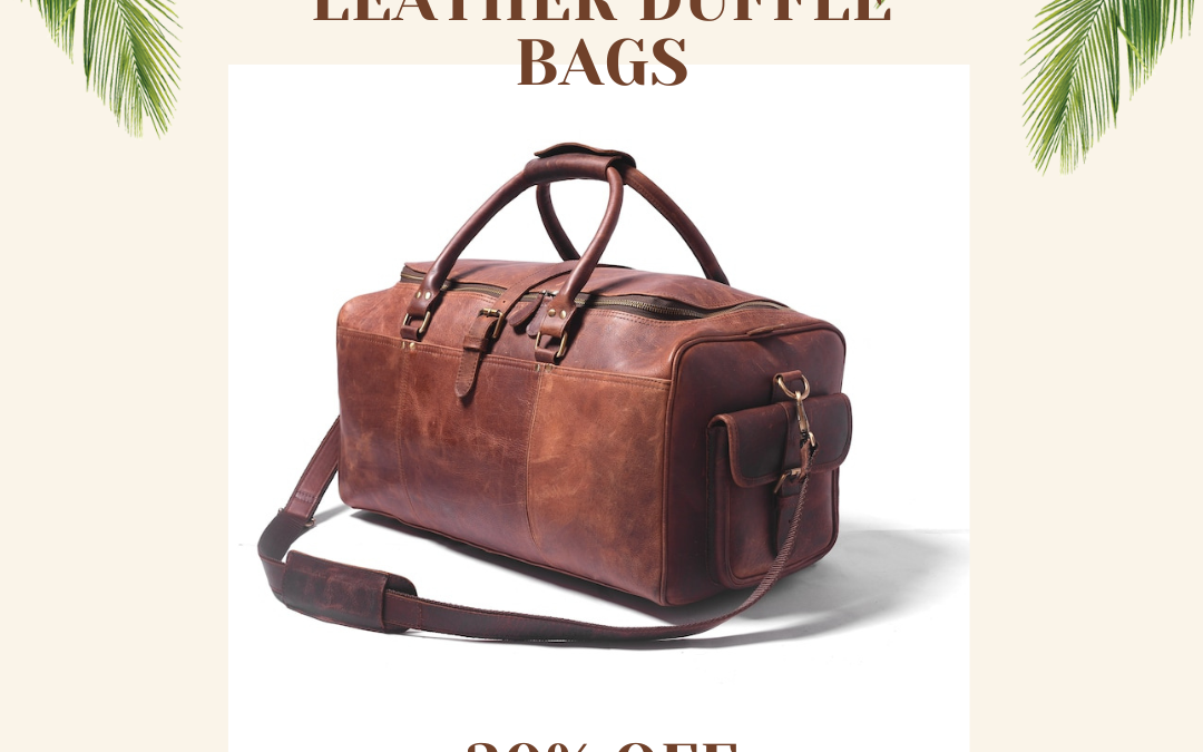 Combination of Style and Durability: Leather Duffle Bags by Leather Shop Factory