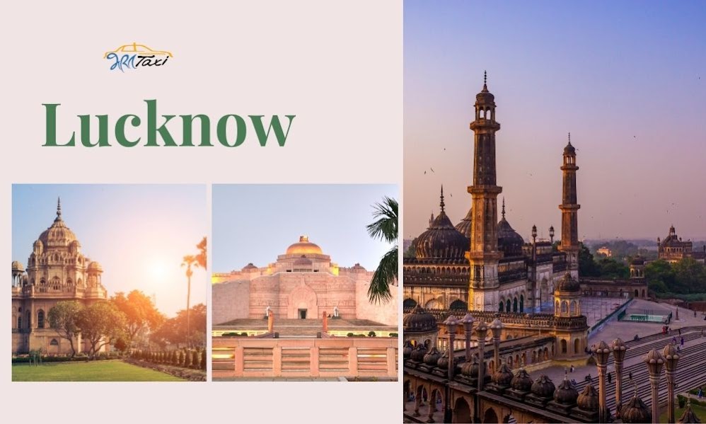Discover the Allure of Lucknow’s Historical Places
