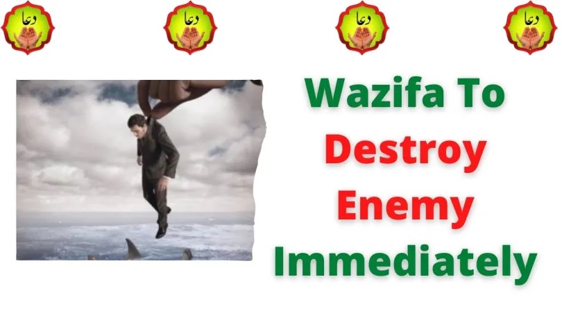 Wazifa To Destroy Enemy Immediately