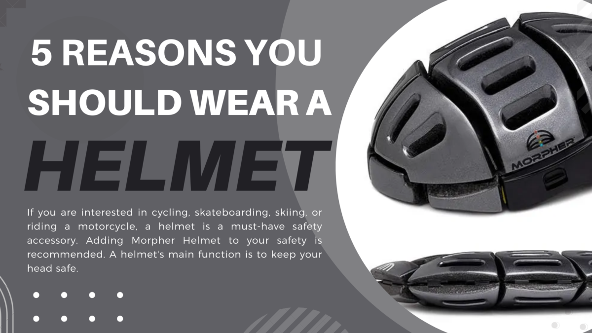 5 Reasons You Should Wear a Helmet