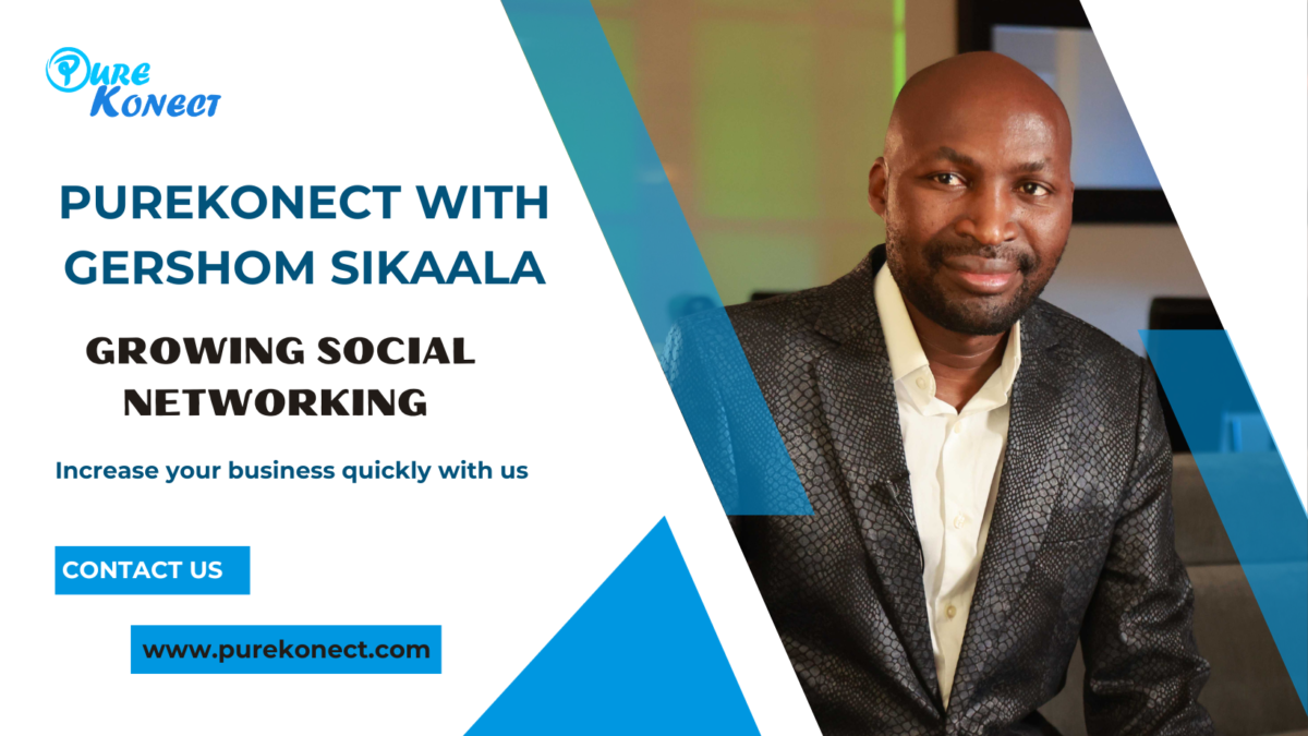 PureKonect with Gershom Sikalaa: Growing Social Networking