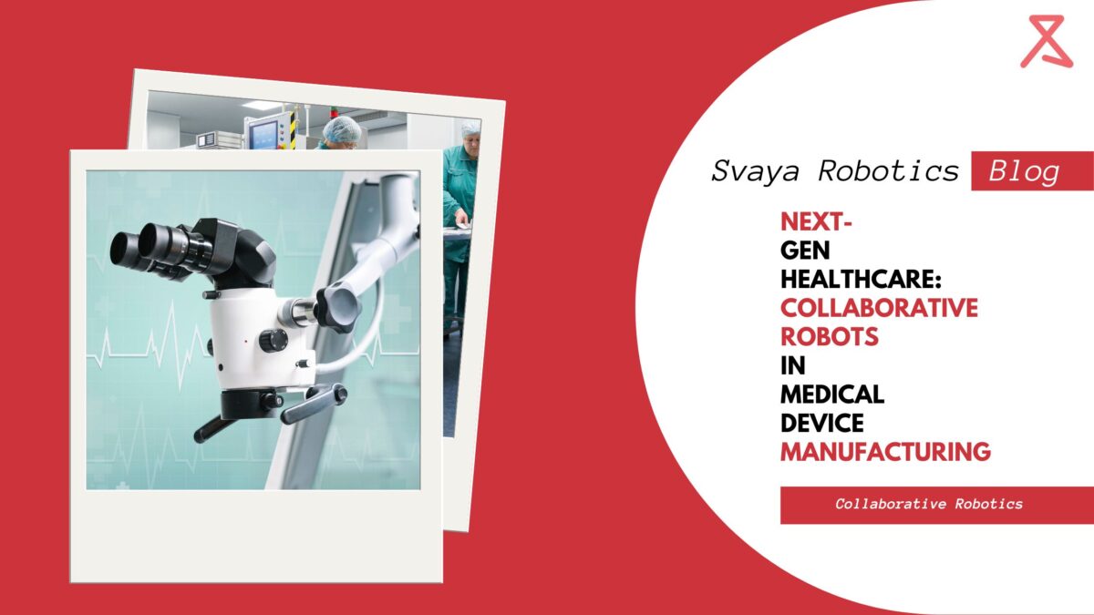 Next-Gen Healthcare: Collaborative Robots in Medical Device Manufacturing