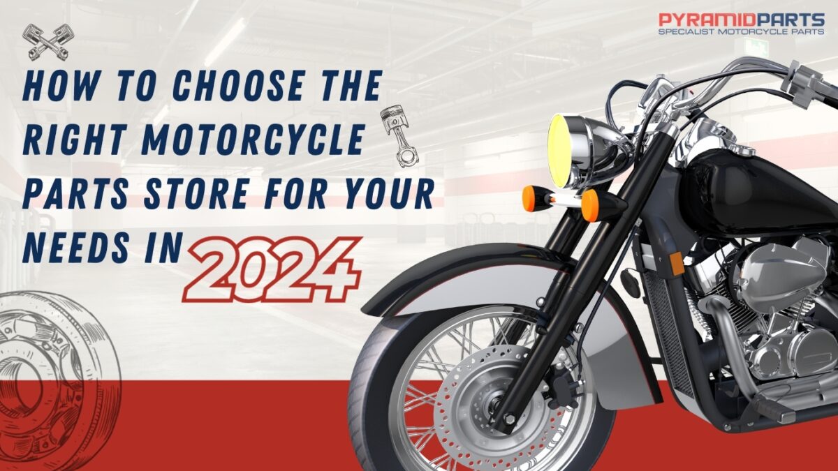 How to Choose the Right Motorcycle Parts Store for Your Needs in 2024