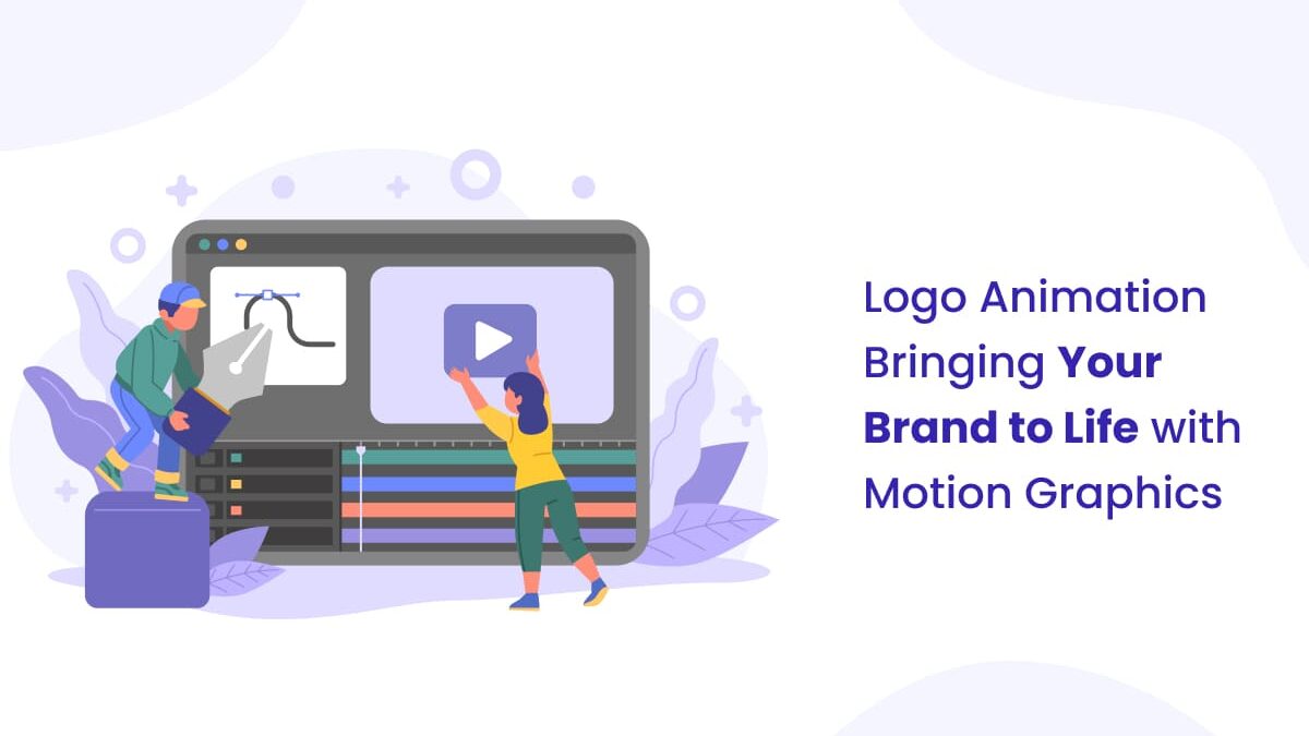 Logo Animation: Bringing Your Brand to Life with Motion Graphics