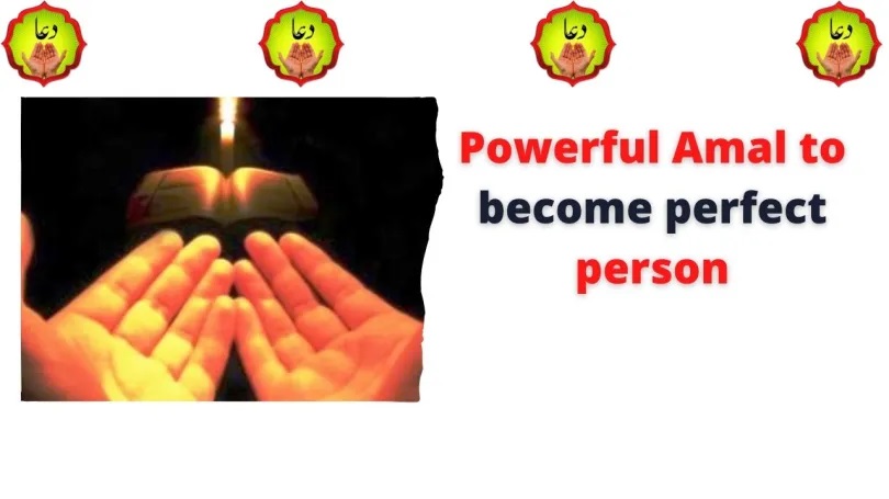 Powerful Amal to Become a Perfect Person