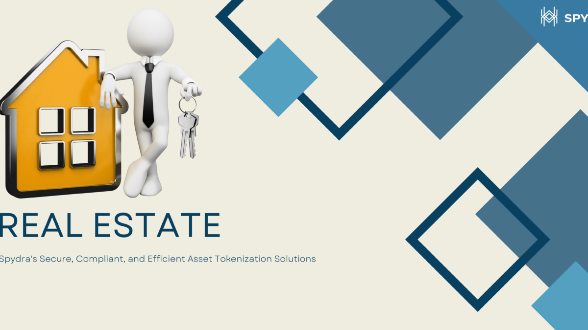 Spydra’s Secure, Compliant, and Efficient Real Estate Asset Tokenization Solutions
