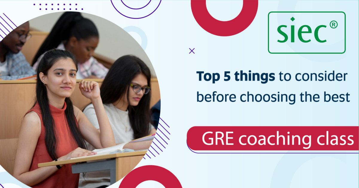 Top 5 things to consider before choosing the best GRE coaching class