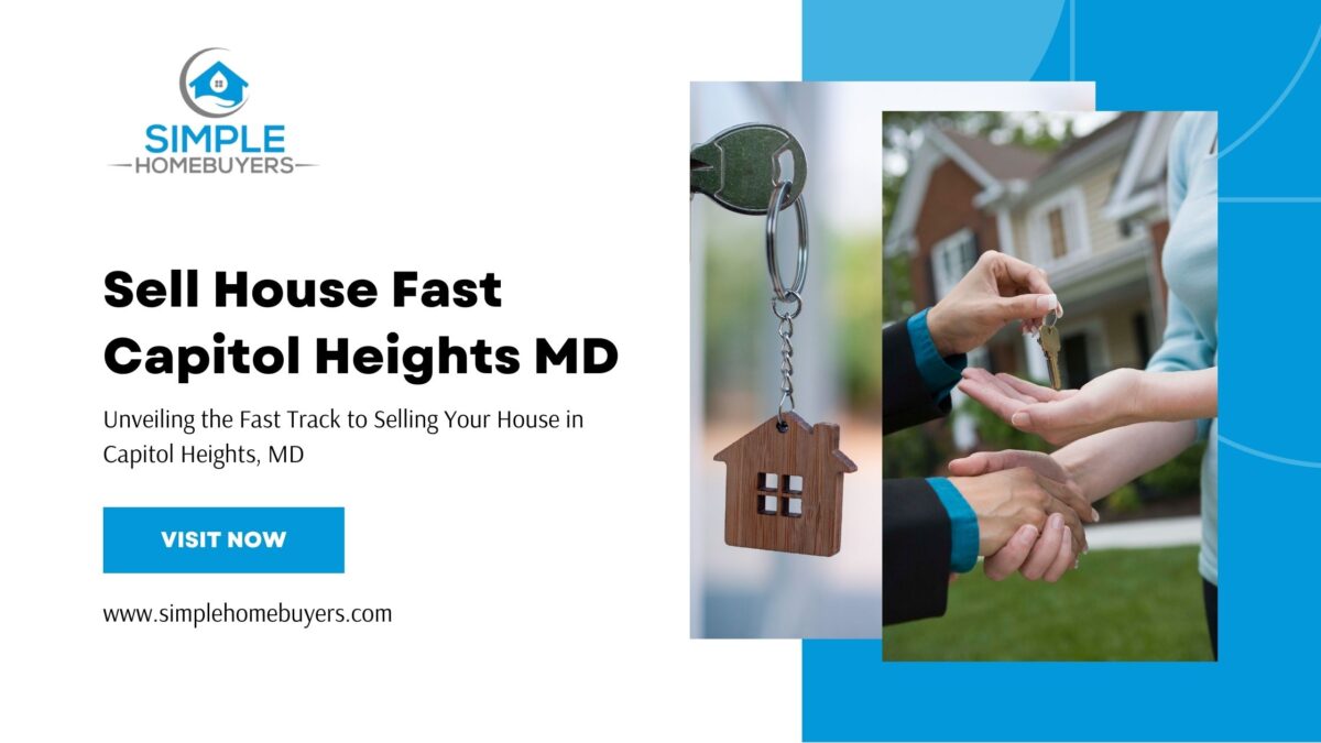 Unveiling the Fast Track to Selling Your House in Capitol Heights, MD
