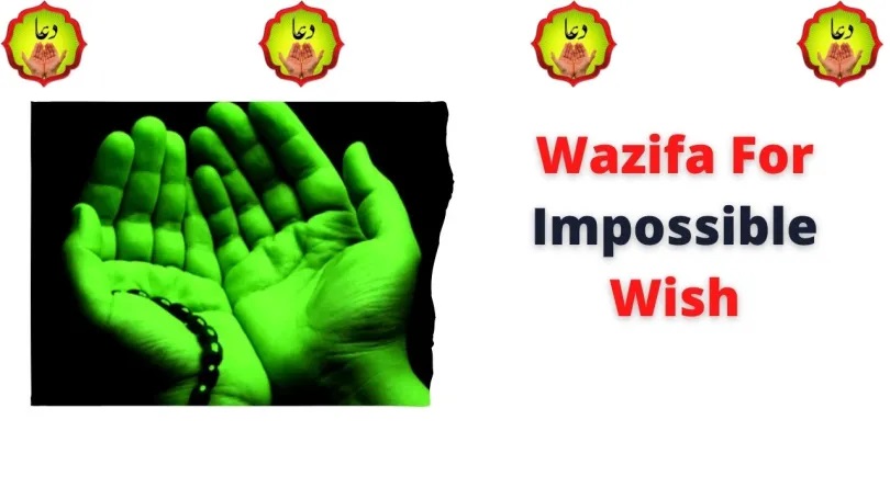 Wazifa For Impossible Wish
