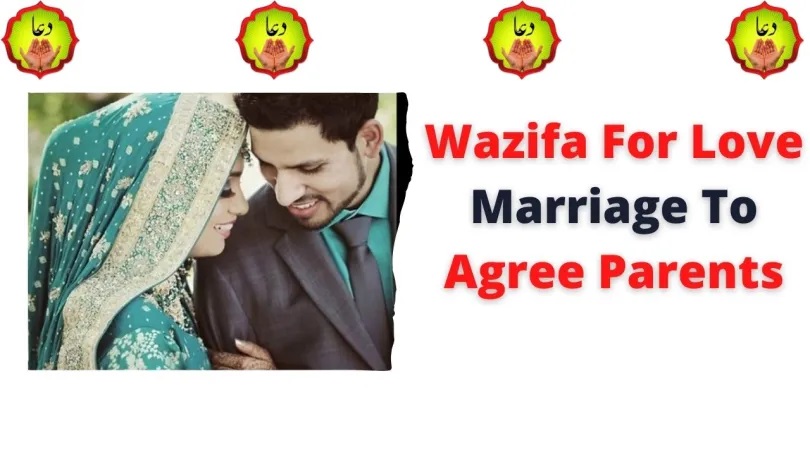 Wazifa For Love Marriage To Agree Parents