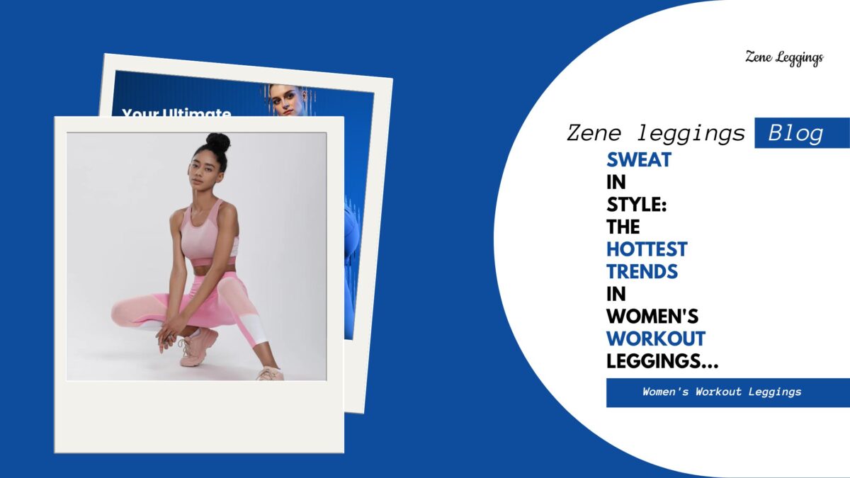 Sweat in Style: The Hottest Trends in Women’s Workout Leggings