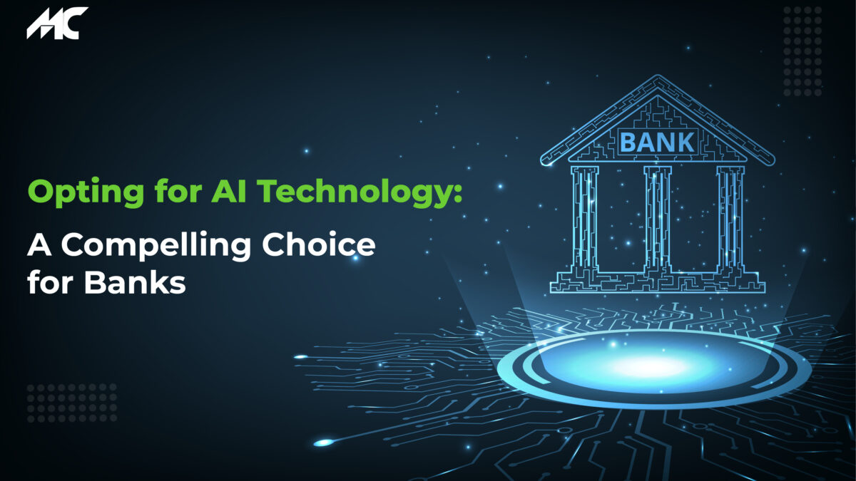 Opting for AI Technology: A Compelling Choice for Banks