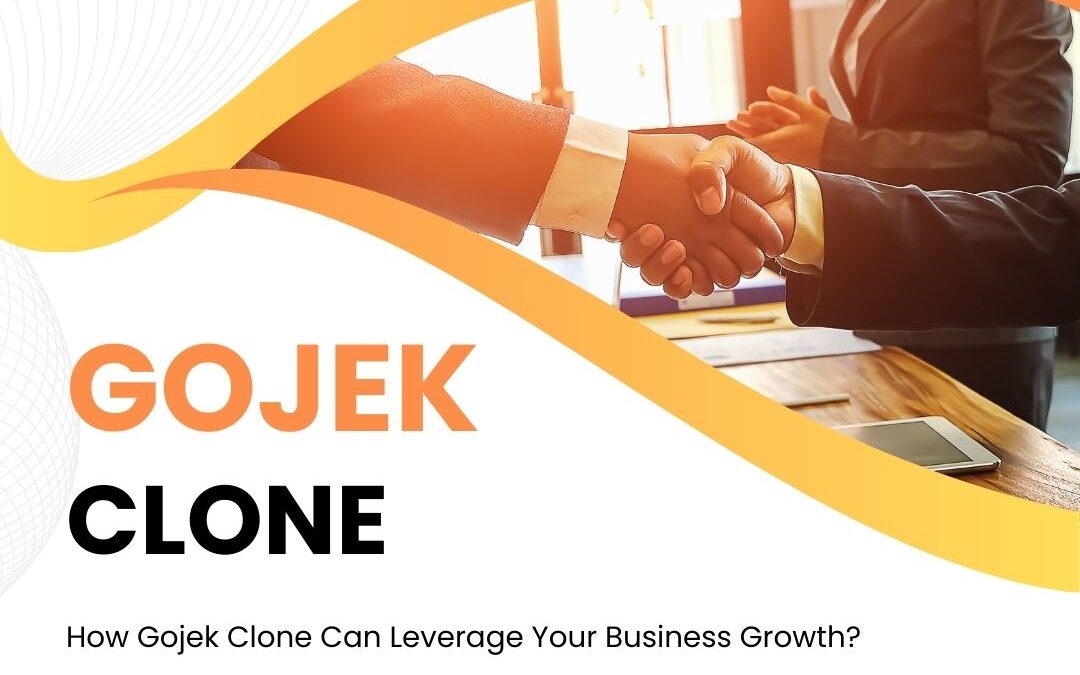 How Gojek Clone Can Leverage Your Business Growth?