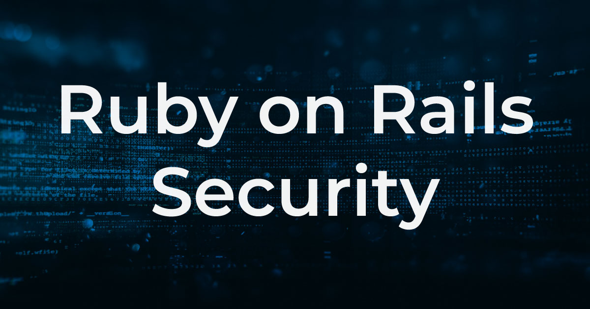 Ruby on Rails: A Developer’s Guide to Secure Coding
