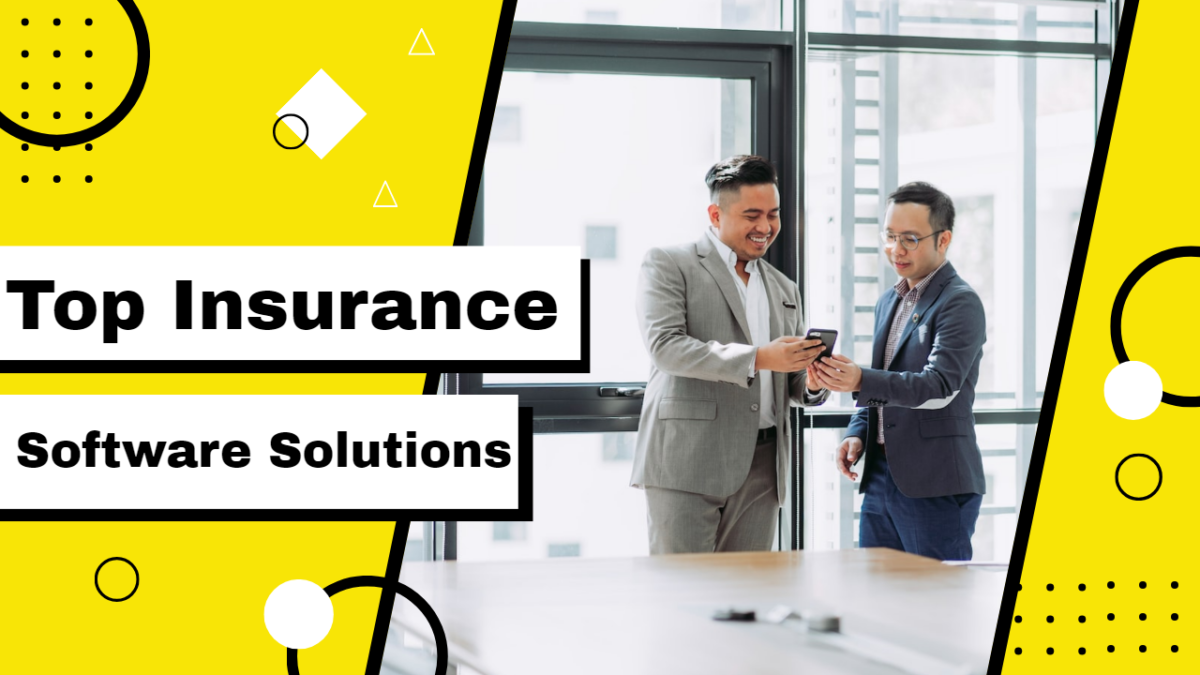 Top Insurance Software Solutions You Need to Know About