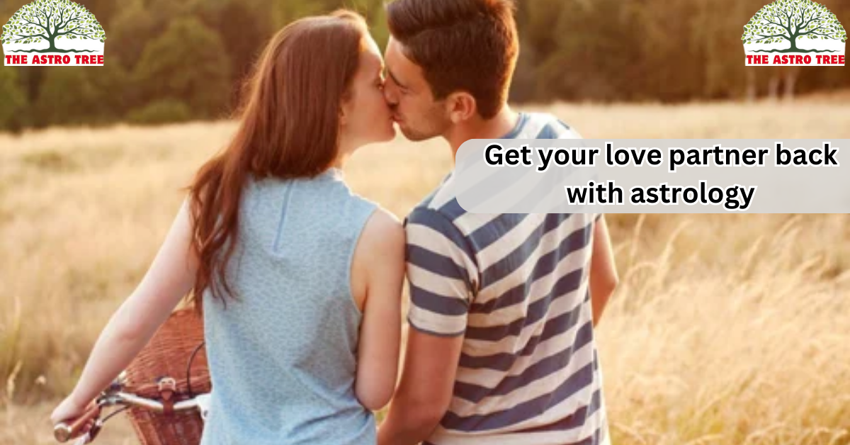 Get your love partner back with astrology