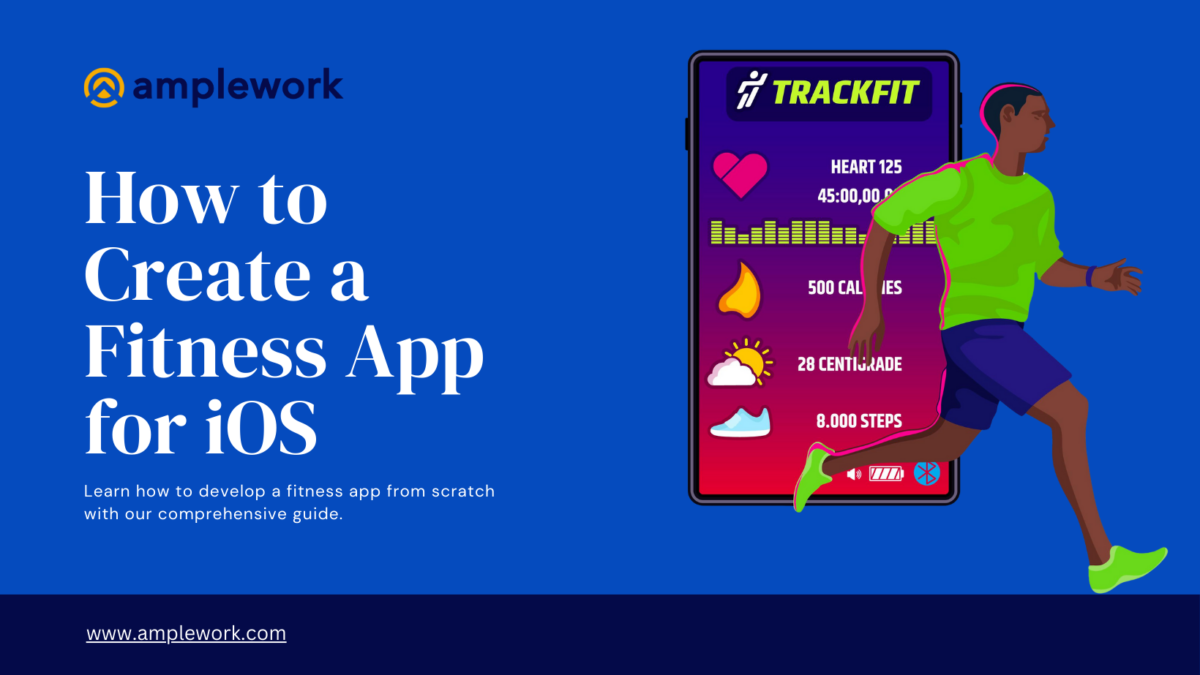 How to Create a Fitness App for iOS – A Detailed Guide