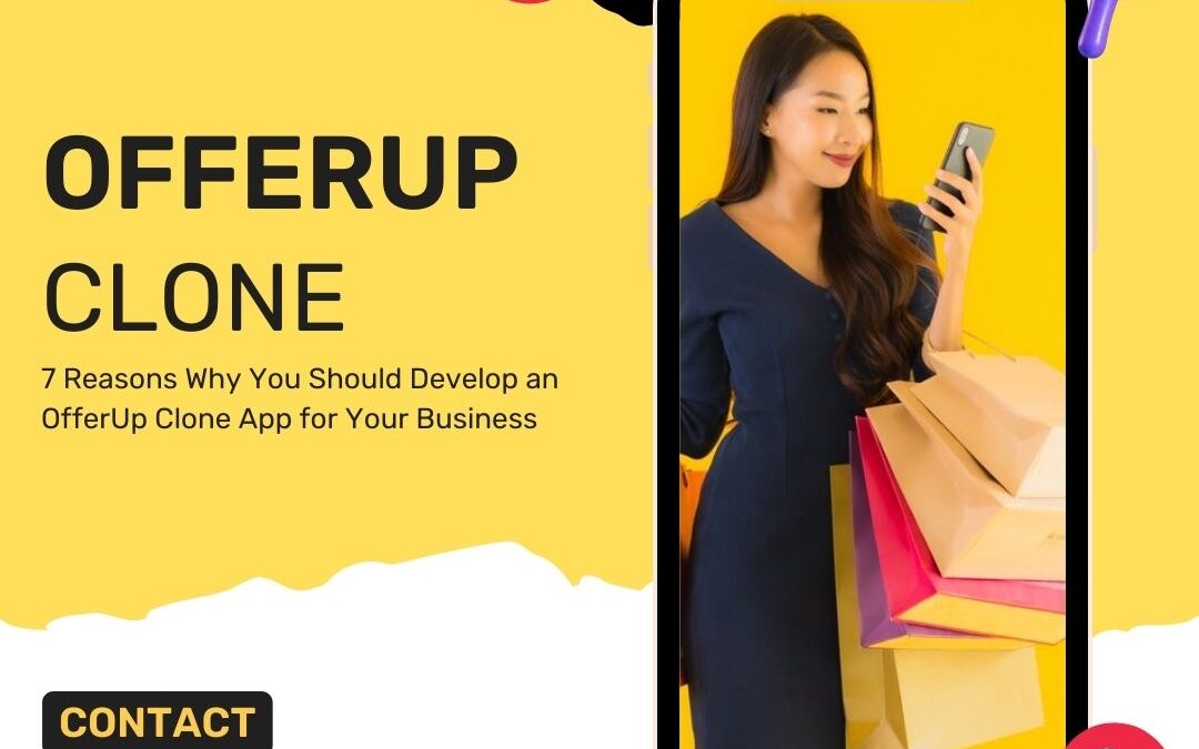 7 Reasons Why You Should Develop an OfferUp Clone App for Your Business