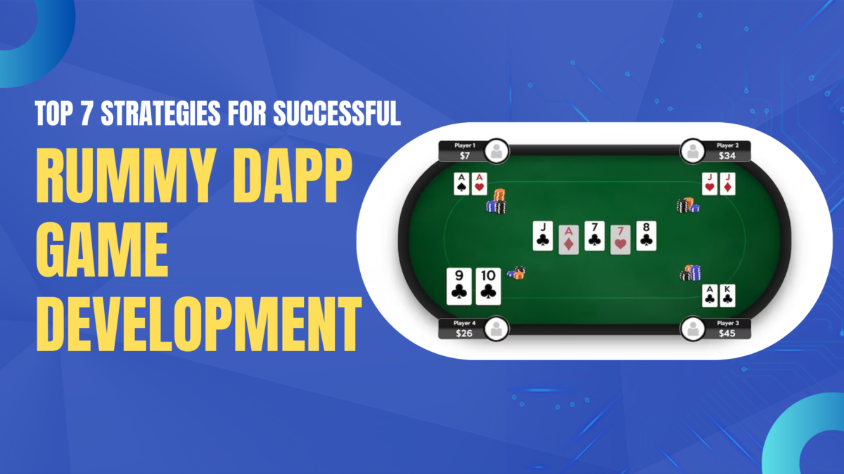 Top 7 Strategies for Successful Rummy Dapp Game Development