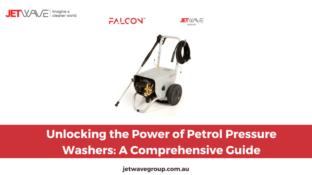 Unlocking the Power of Petrol Pressure Washers: A Comprehensive Guide