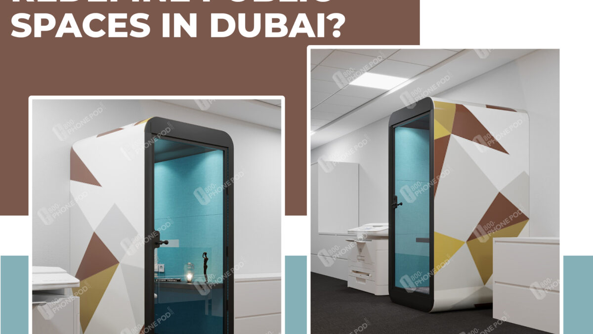 How Silent Booths Redefine Public Spaces in Dubai?