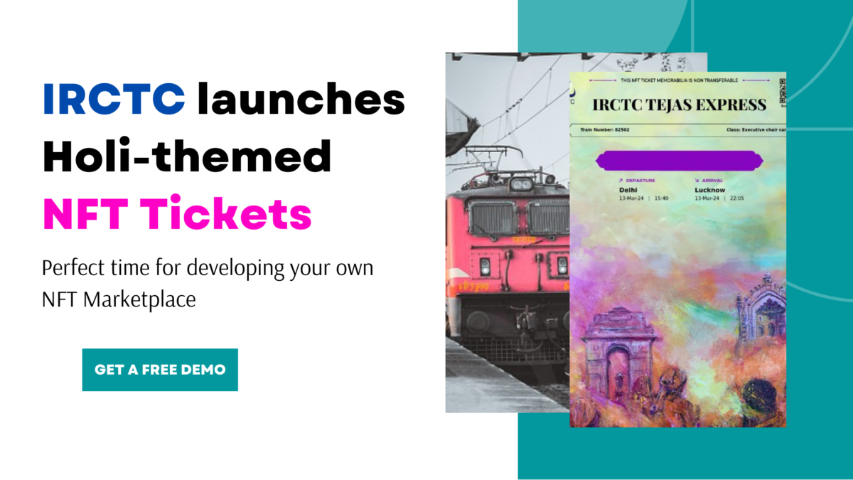 IRCTC launches Holi-themed NFT tickets – Perfect time for develop own NFT Marketplace
