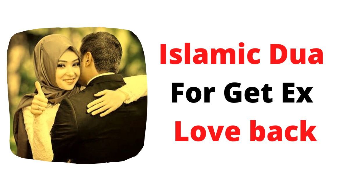 Islamic Dua For Get Your Love Back – Ex Love Back in Just 3 Days