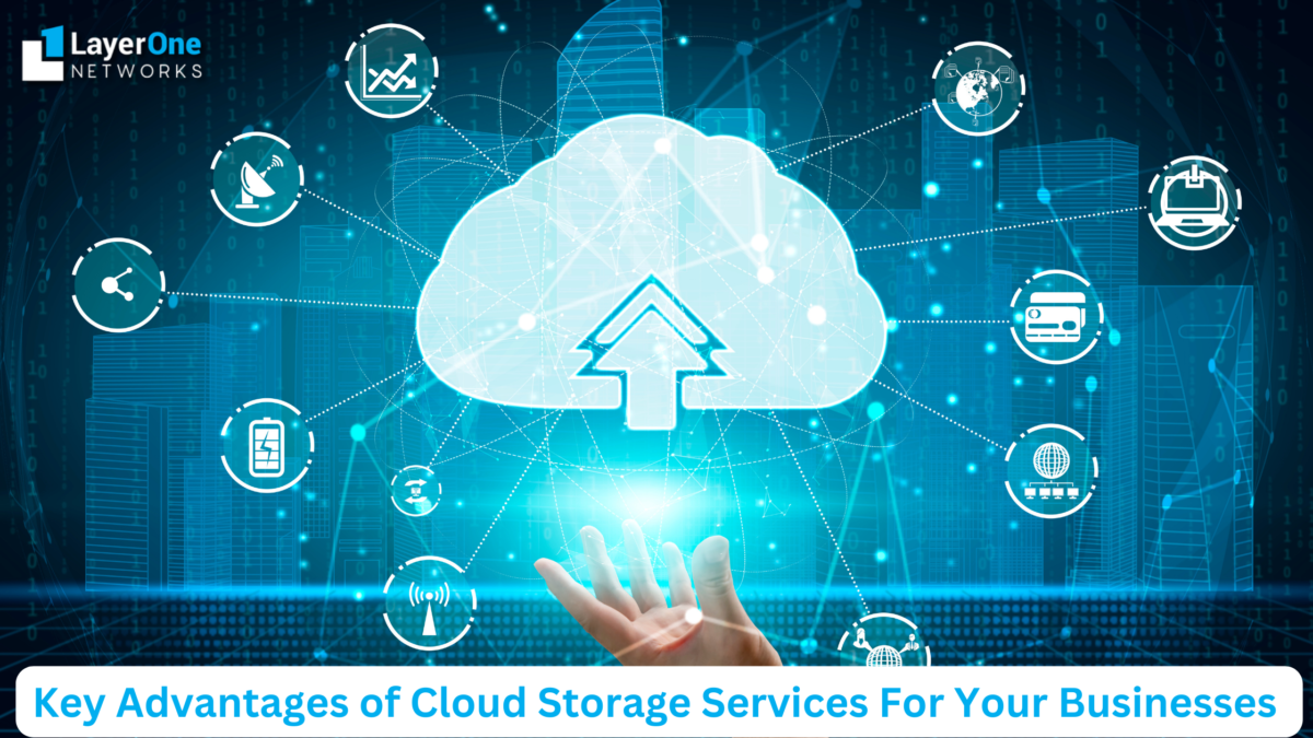 Key Advantages of Cloud Storage Services For Your Businesses
