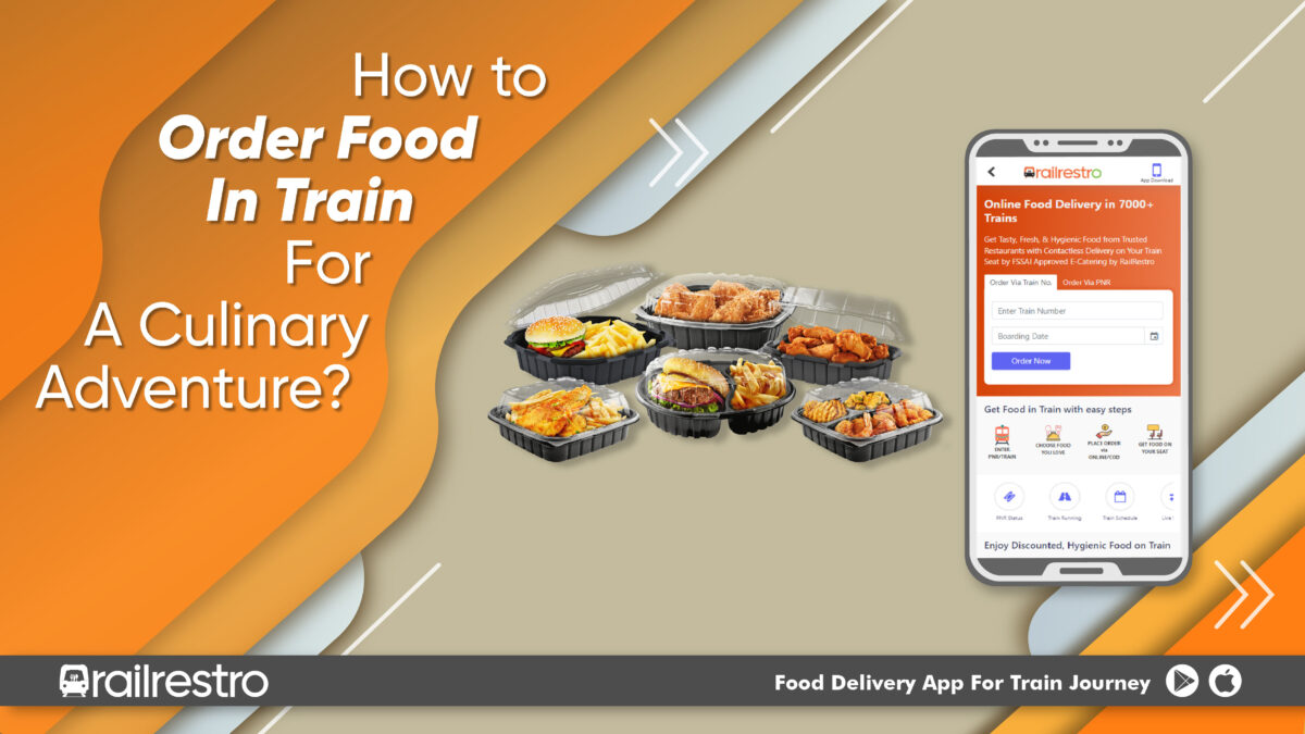 How to Order Food in Train For A Culinary Adventure