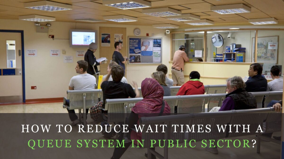 How to Reduce Wait Times with a Queue System in Public Sector?
