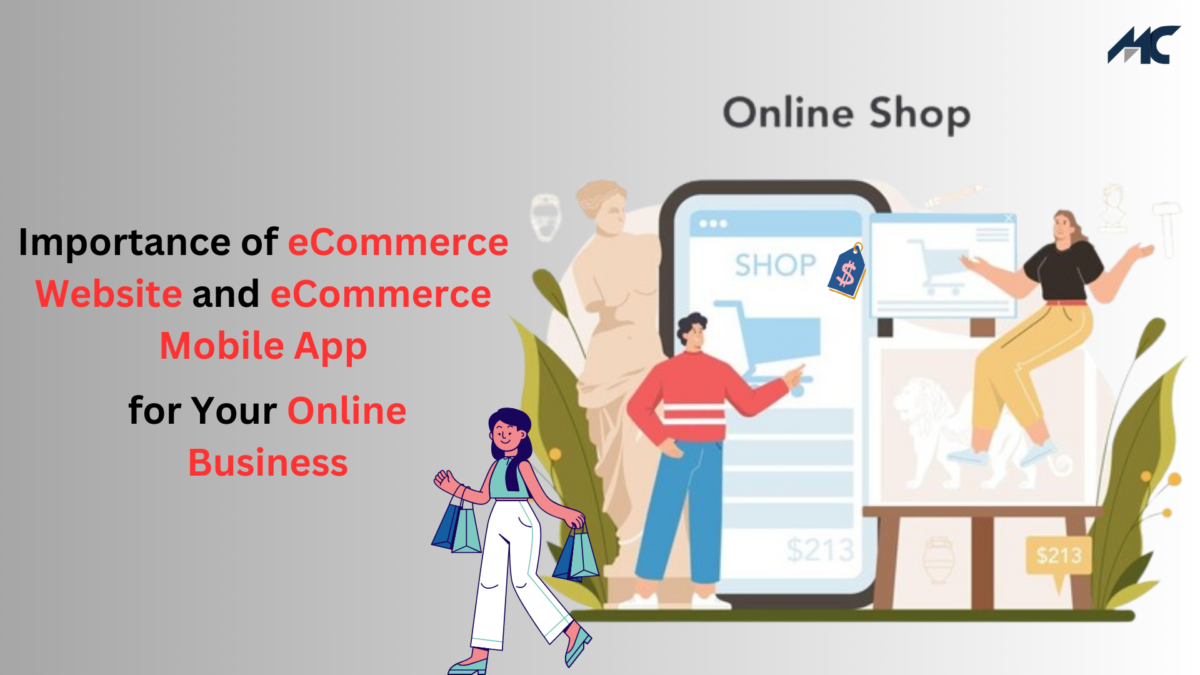 Importance of eCommerce Website and eCommerce Mobile App for Your Online Business