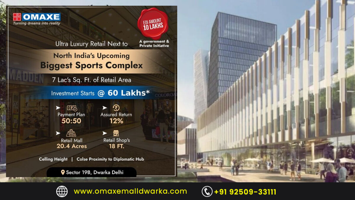 Omaxe Project in Dwarka, Delhi: A Hub of Commercial and Sporting Excellence