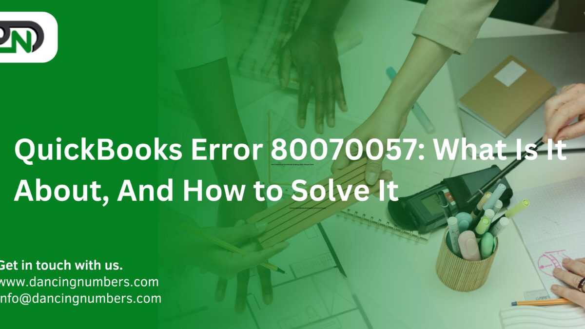QuickBooks Error 80070057: What Is It About, And How to Solve It