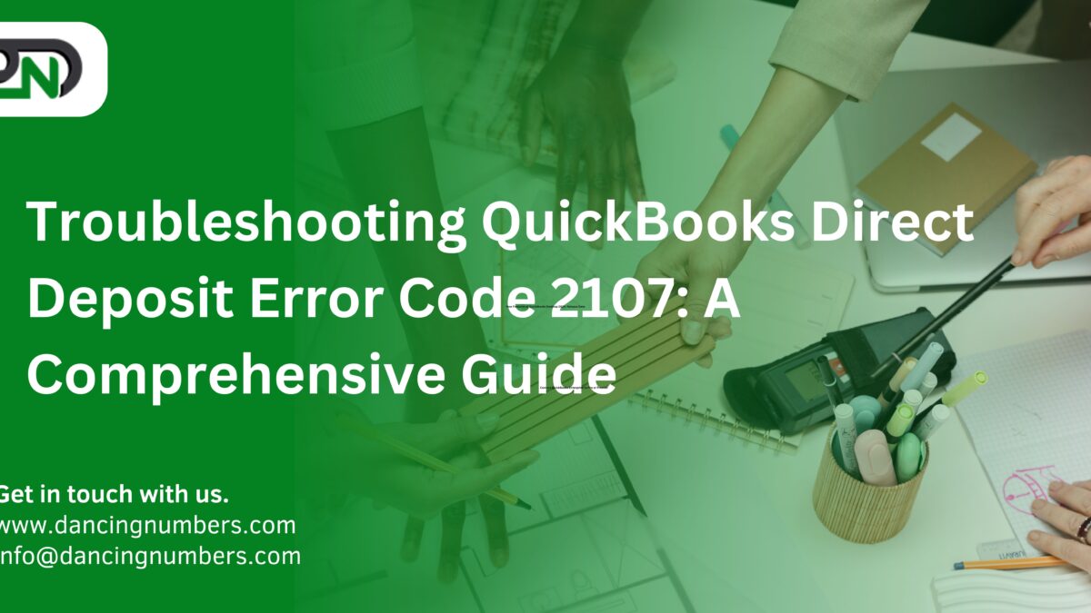 Troubleshooting QuickBooks Direct Deposit Error Code 2107: A Comprehensive Guide