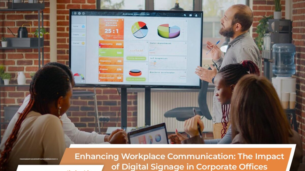 The Impact Of Digital Signage In Corporate Offices: Enhancing Workplace Communication
