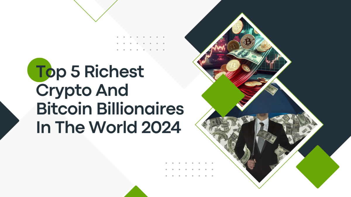 Top 5 Richest Crypto And Bitcoin Billionaires In The World 2024