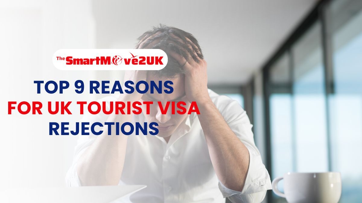 Top 9 Reasons for UK Tourist Visa Rejections in 2024