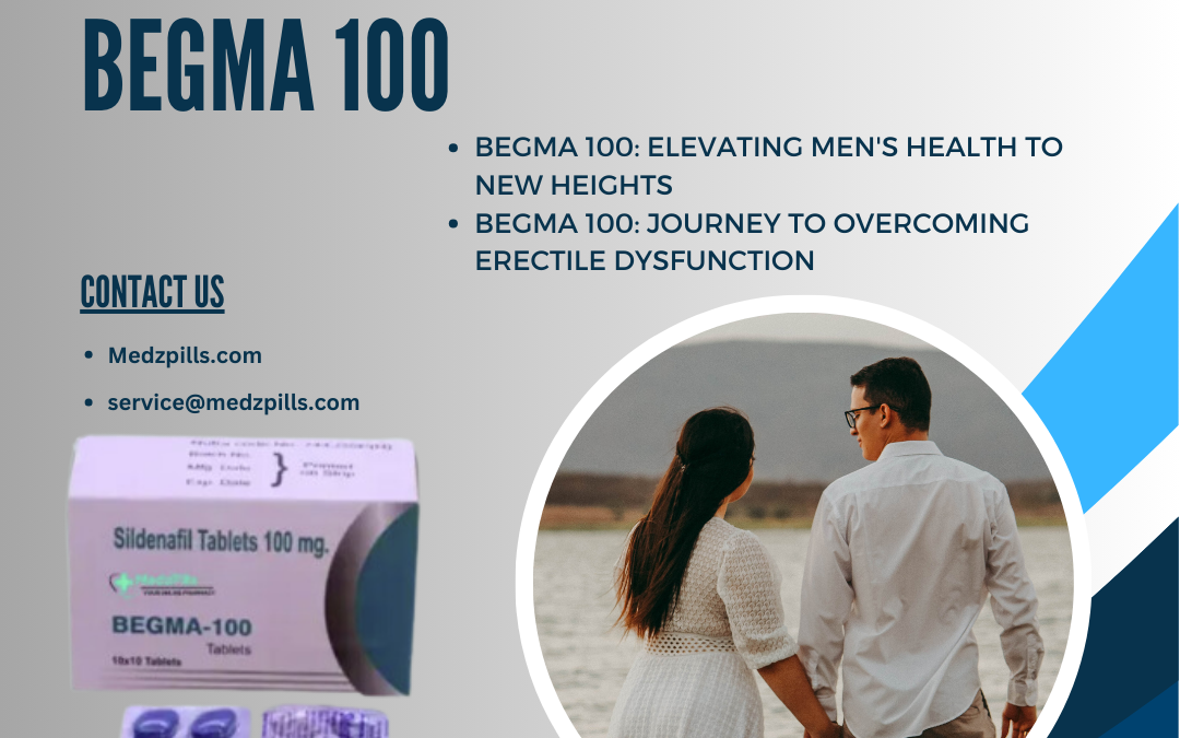 Begma 100: A Reliable and Effective Solution for ED Management
