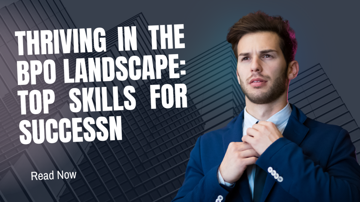 Thriving in the BPO Landscape: Top Skills for Success