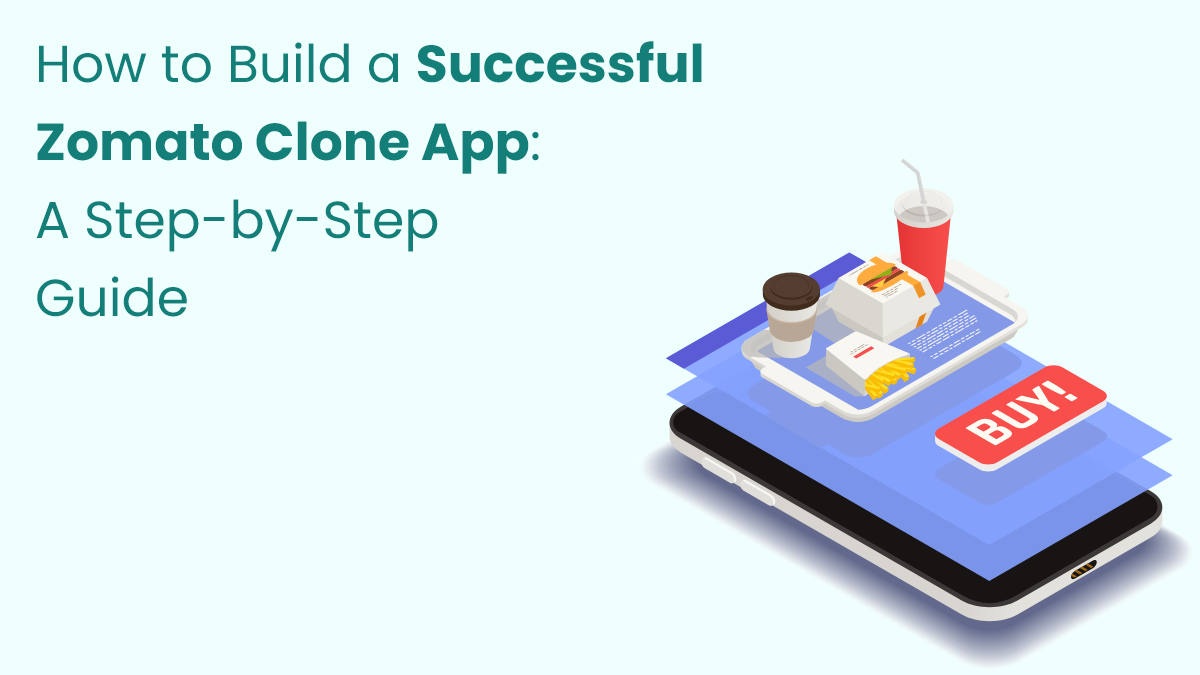 How to Build a Successful Zomato Clone App: A Step-by-Step Guide